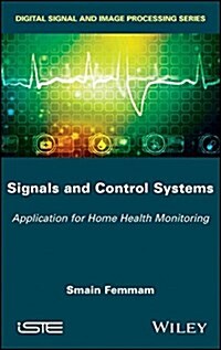 Signals and Control Systems : Application for Home Health Monitoring (Hardcover)