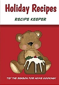Holiday Recipes: Blank Recipe Book for Your Christmas Recipes (Paperback)