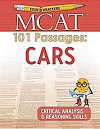 Examkrackers MCAT 101 Passages: Cars: Critical Analysis & Reasoning Skills (Paperback)