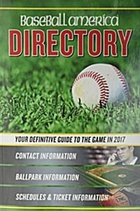Baseball America 2017 Directory: Whos Who in Baseball, and Where to Find Them (Paperback)