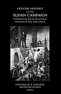 Official History of the Sudan Campaign Compiled in the Intelligence Division of the War Office Volume Three (Paperback)