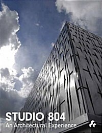 Studio 804 : An Architectural Experience (Paperback)