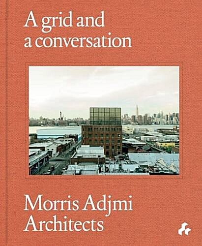 A Grid and a Conversation : Morris Adjmi Architects (Hardcover)