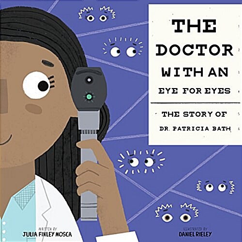 The Doctor with an Eye for Eyes: The Story of Dr. Patricia Bath (Hardcover)