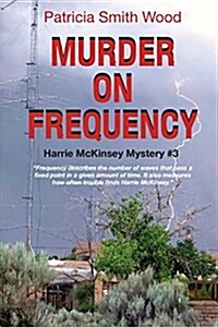 Murder on Frequency: Harrie McKinsey Mystery #3 (Paperback)