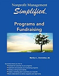 Nonprofit Management Simplified: Programs and Fundraising (Paperback)