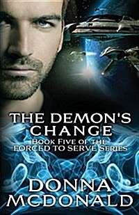 The Demons Change: Book Five of the Forced to Serve Series (Paperback)