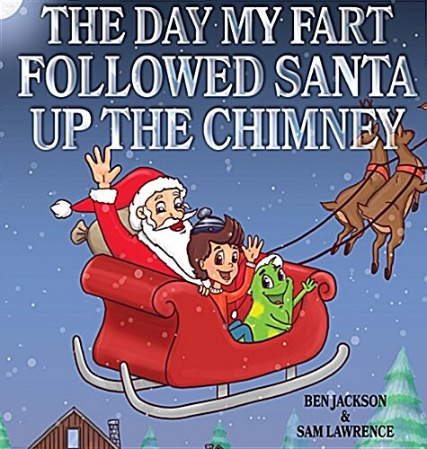 The Day My Fart Followed Santa Up the Chimney (Hardcover)