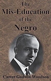 The MIS-Education of the Negro (Hardcover)