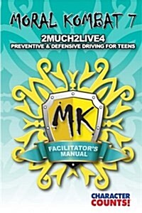 Facilitator Manual for Moral Kombat 7: Defensive Teen Driving (Paperback)