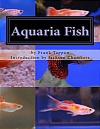 Aquaria Fish: Management and Care of Aquarium Fish (Paperback)