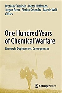 One Hundred Years of Chemical Warfare: Research, Deployment, Consequences (Hardcover, 2017)