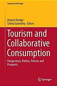 Collaborative Economy and Tourism: Perspectives, Politics, Policies and Prospects (Hardcover, 2017)