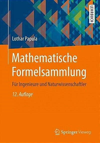 Mathematische Formelsammlung: F? Ingenieure Und Naturwissenschaftler (Paperback, 12, 12., Uberarb. A)