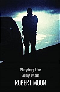 Playing the Grey Man (Paperback)