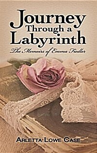 Journey Through a Labyrinth: The Memoirs of Emma Fiedler (Hardcover)
