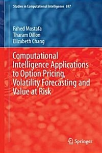 Computational Intelligence Applications to Option Pricing, Volatility Forecasting and Value at Risk (Hardcover, 2017)