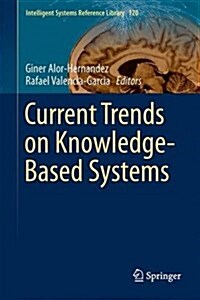 Current Trends on Knowledge-Based Systems (Hardcover, 2017)