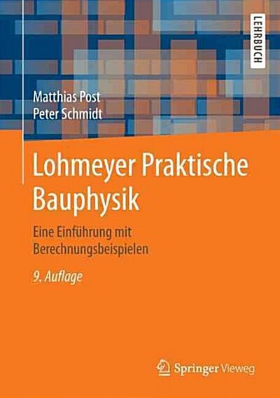 Lohmeyer Praktische Bauphysik: Eine Einf?rung Mit Berechnungsbeispielen (Hardcover, 9, 9., Vollst. Akt)