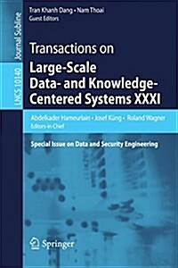 Transactions on Large-Scale Data- And Knowledge-Centered Systems XXXI: Special Issue on Data and Security Engineering (Paperback, 2017)