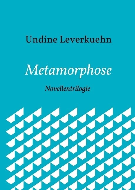 Metamorphose: Novellentrilogie (Hardcover)