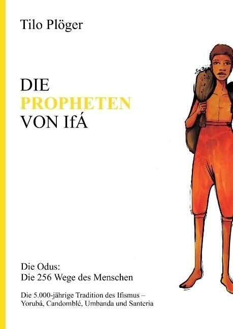 Die Propheten Von If? Die Odus: Die 256 Wege des Menschen (Hardcover)