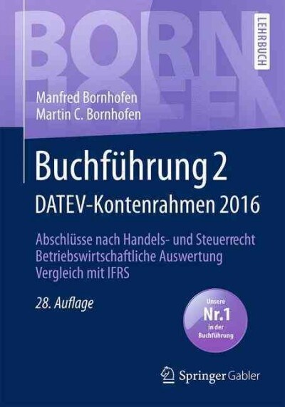 Buchfhrung 2 Datev-Kontenrahmen 2016: Abschlsse Nach Handels- Und Steuerrecht -- Betriebswirtschaftliche Auswertung -- Vergleich Mit Ifrs (Hardcover, 28, 28., Uberarbeit)