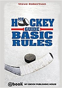 Ice Hockey Guide - Basic Rules (Paperback)