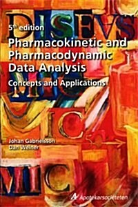 Pharmacokinetic and Pharmacodynamic Data Analysis: Concepts and Applications, Second Edition (Hardcover, 5)