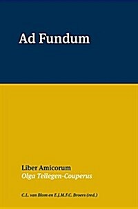 Ad Fundum: Liber Amicorum Olga Tellegen-Couperus (Paperback)