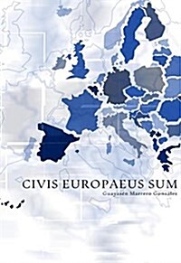 Civis Europaeus Sum?: Consequences with Regard to Nationality Law and Eu Citizenship Status of the Independence of a Devolved Part of an Eu (Paperback)