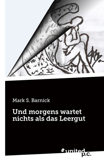 Und Morgens Wartet Nichts ALS Das Leergut (Paperback)