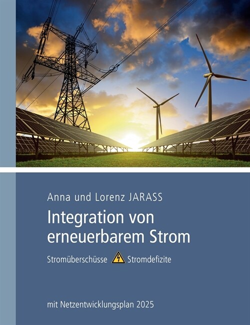 Integration von erneuerbarem Strom: Strom?ersch?se versus Stromdefizite, mit Netzentwicklungsplan 2025 (Paperback)