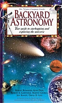 Backyard Astronomy: Your Guide to Starhopping and Exploring the Universe (Nature Company Guides) (Paperback)
