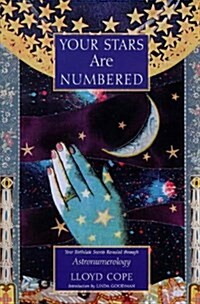 Your Stars Are Numbered: Your Birthday Secrets Revealed Through Astronumerology (Paperback)