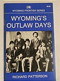 Wyomings Outlaw Days (Paperback)