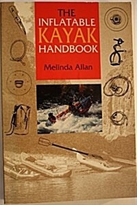 Inflatable Kayak Handbook (Paperback)
