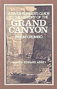 River Runners Guide to the History of the Grand Canyon (Paperback)
