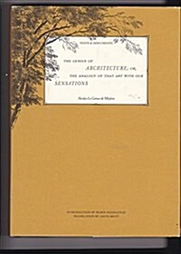 The Genius of Architecture; Or, the Analogy of That Art With Our Sensations (Hardcover)