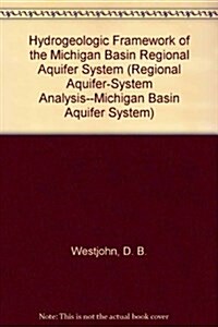 Hydrogeologic Framework of the Michigan Basin Regional Aquifer System (Paperback)