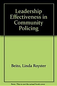 Leadership Effectiveness in Community Policing (Paperback)