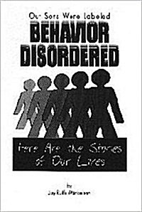 Our Sons Were Labeled Behavior Disordered (Hardcover)