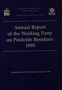 Annual Report of the Working Party on Pesticide Residues - 1995 (Paperback)