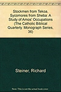 Stockmen from Tekoa, Sycamores from Sheba: A Study of Amos Occupation (Paperback)