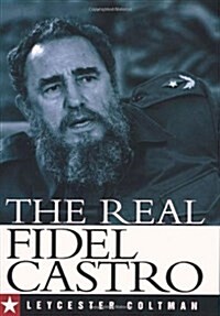 The Real Fidel Castro (Hardcover)