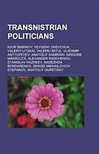 Transnistrian Politicians (Paperback)