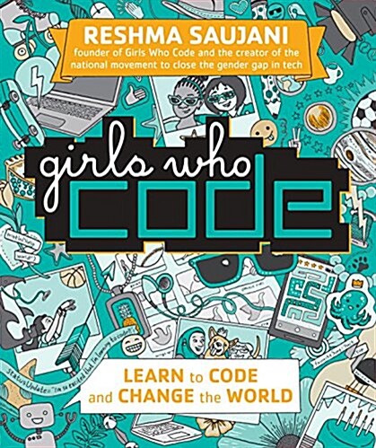 Girls Who Code: Learn to Code and Change the World (Hardcover)