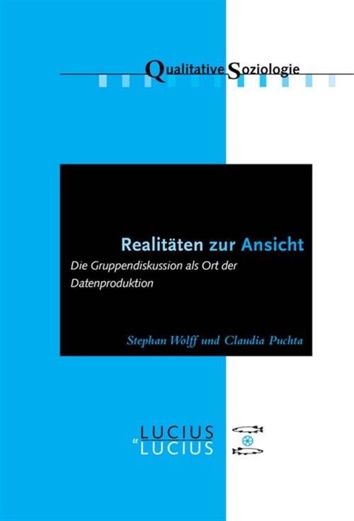 Realit?en Zur Ansicht Realit?en Zur Ansicht: Die Gruppendiskussion ALS Ort Der Datenproduktion (Paperback)