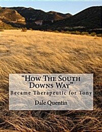 How the South Downs Way: Became Therapeutic for Tony (Paperback)