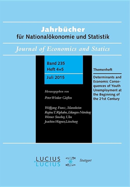 Determinants and Economic Consequences of Youth Unemployment at the Beginning of the 21st Century: Themenheft Jahrb?her F? National?onomie Und Stat (Paperback)